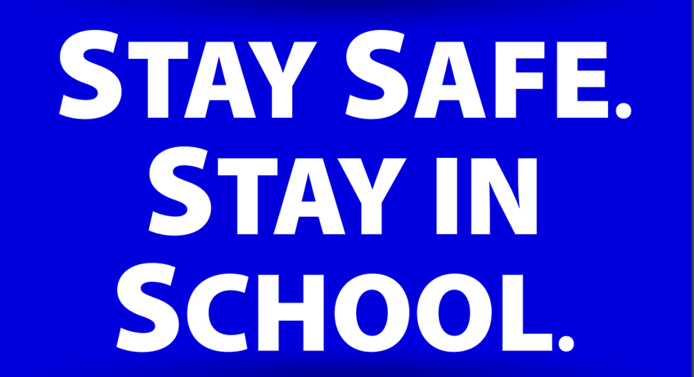 Blue background with Stay Safe. Stay in School in white lettering
