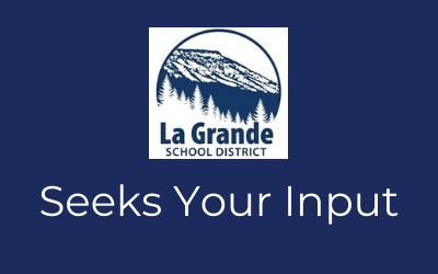 La Grande School District Logo with "Seeks Your Input"