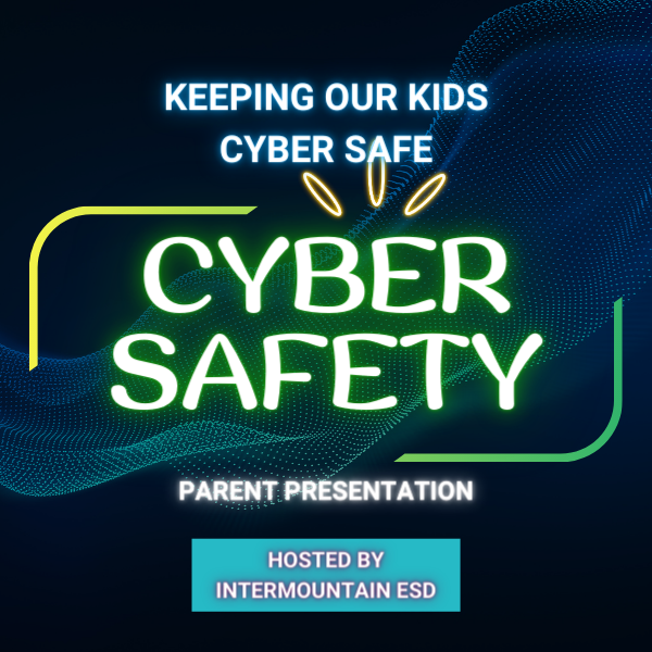 Keeping Our Kids Cyber Safe Parent Presentation Hosted by IMESD