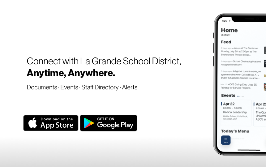 Connect with La Grande School District.  Anytime, Anywhere.  Documents, Events, Staff Directory, Alerts, Athletics