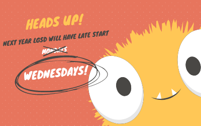 Heads Up! Next year LGSD will have late start Wednesdays!