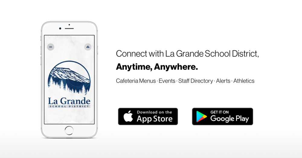 Connect with La Grande School District.  Anytime, Anywhere.  Cafeteria Menus, Events, Staff Directory, Alerts, Athletics