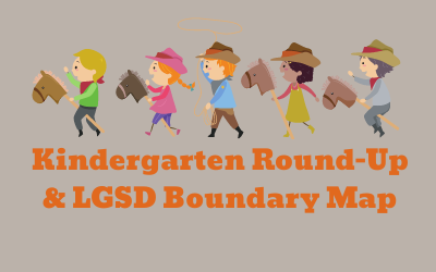 Kindergarten Round-Up & LGSD Boundary Map