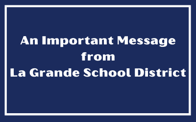 Blue box with white lettering that says, "An important message from La Grande School District"