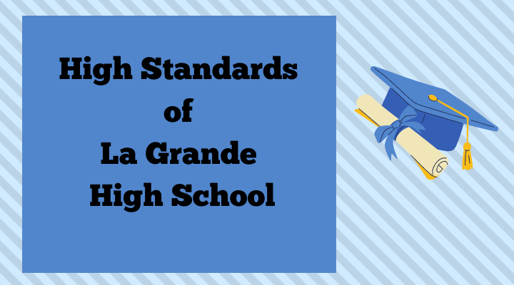 Picture of a graduation cap and diploma with the words, "High Standards of La Grande High School"
