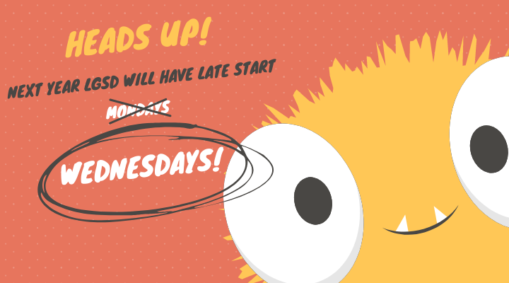 Heads Up! Next Year LGSD will have late start Wednesdays!
