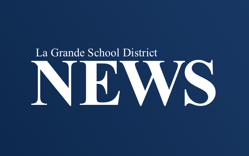 La Grande School District News