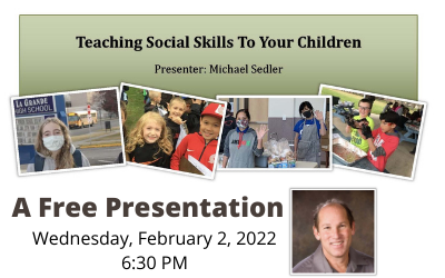 Teaching Social Skills to your Children Presenter: Michael Sedler A free presentation, Wednesday, February 2, 2022, 6:30 PM