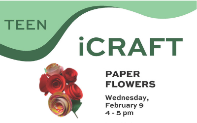 Teen iCraft Paper Flowers Wednesday, February 9 4-5 pm