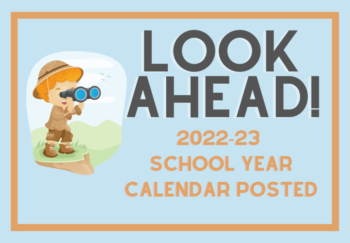 Look Ahead! 2022-23 School Year Calendar Posted