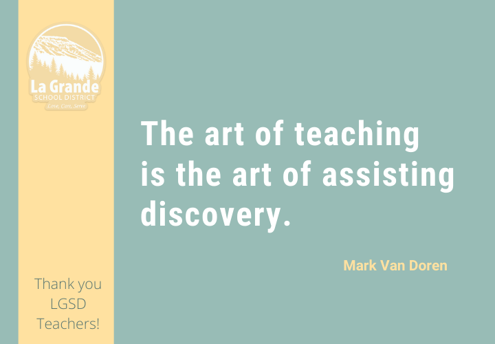 The art of teaching is the art of assisting discovery. Mark Van Doren.