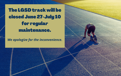 The LGSD track will be closed June 27-July 10 for regular maintenance. We apologize for the inconvenience.