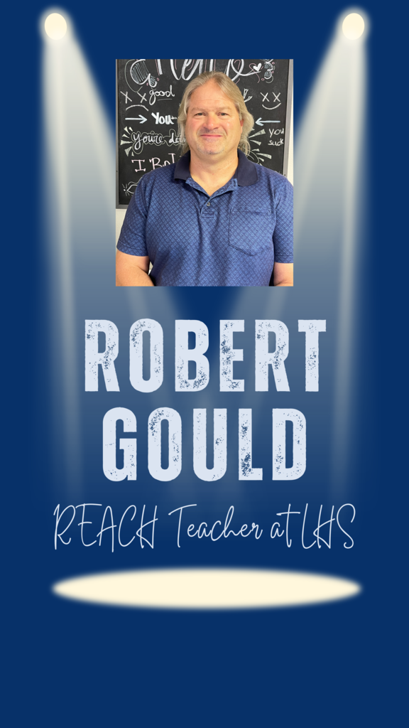 Robert Gould REACH teacher at LHS