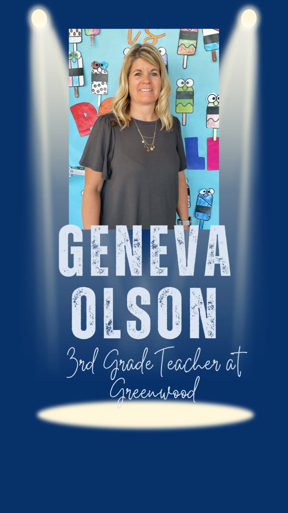Welcome new 3rd Grade Teacher, Geneva Olson, to Greenwood Elementary School!!