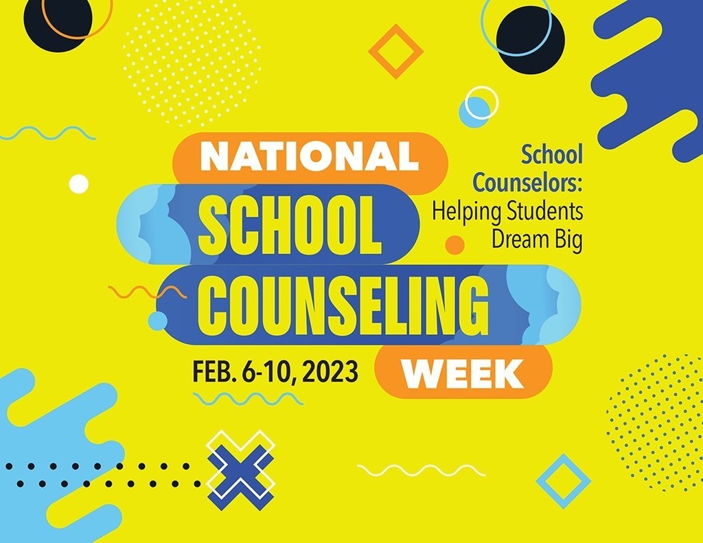 National School Counseling Week February 6-10, 2023. School Counselors: helping students dream big!