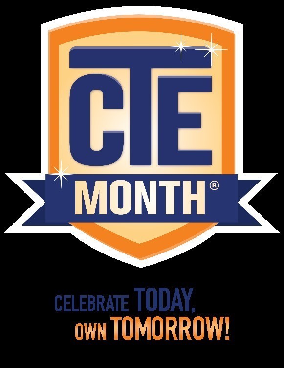CTE Month, celebrate today, own tomorrow!
